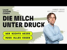 PODCAST | # 233 Die Milch unter Druck | Gerrit Woerle – mit Hannes Royer