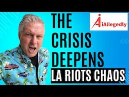The Crisis Deepens - LA Riots Chaos - What You Need to Know Now