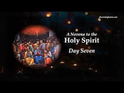 A Novena to the Holy Spirit - Day 7 - Discerning Hearts Podcasts