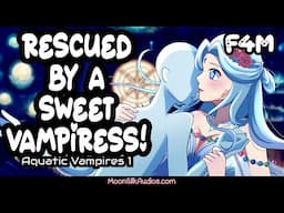 [F4M] Rescued by A Sweet Vampiress! [Part 1]
