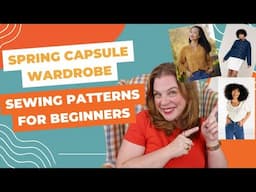 Spring Capsule Wardrobe: Sewing Patterns For Beginners
