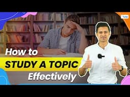 How To Study a Topic Effectively