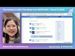 The Hottest in SEO This Week from #SEOFOMO - March 3, 2025