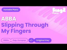 ABBA - Slipping Through My Fingers (Piano Karaoke)