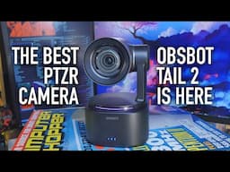 OBSBOT Tail 2 - The Best 4k PTZR Camera Ever Made