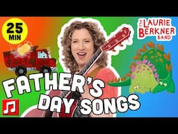 25 mins - "I Love You Daddy," "Superhero," and other Father's Day Songs