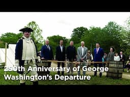 250th Anniversary of George Washington’s Departure