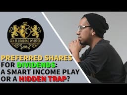 Preferred Shares for Dividends: a Smart Income Play or a Hidden Income Trap?