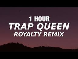 [1 HOUR] Fatty Wap - Trap Queen (Royalty Remix) [Tiktok Version]