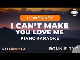 I Can't Make You Love Me - Bonnie Raitt (Lower Key - Piano Karaoke)