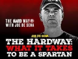 THE HARDWAY: WHAT IT TAKES TO BE A SPARTAN