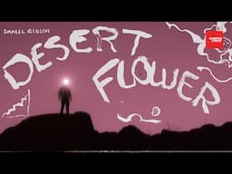Desert Flower, ft. Daniel Gibson