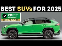 Top 5 Best SUVs For 2025 (as per Consumer Reports)