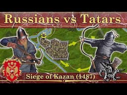 Russians vs Tatars. Siege of Kazan (1487)