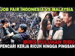 RIBUT HINGGA PINGSAN DARURAT KERJA⁉️ JOB FAIR INDONESIA VS MALAYSIA