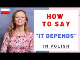 How to say it depends in Polish?