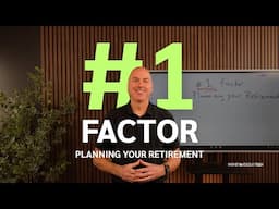 #1 Factor in Retirement Planning