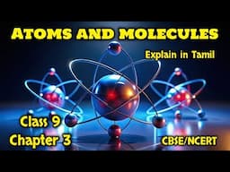 Atoms and molecules| Class 9 | CBSE NCERT | Chapter 3 | #mathi | explained in Tamil