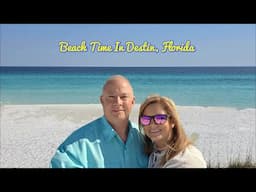 Beach Time In Destin, FL