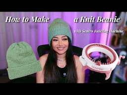 How to Make a Knit Beanie Using the Sentro Knitting Machine