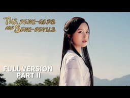 【ENG SUB】The Demi-Gods and Semi-Devils 天龙八部 | Part II | Tony Yang, Bai Shu, Zhang Tian Yang