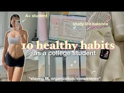 10 healthy habits you NEED as a student 🎀: balance studying, exercise & life | aesthetic vlog