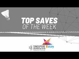 KFF Singapore Badminton Open 2025 | Top Saves of the Week