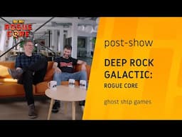 Deep Rock Galactic: Rogue Core - Post-Show | The Triple-i Initiative