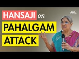 Hansaji on Pahalgam Attack