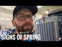 SIGNS OF SPRING | My Trucking Life | Vlog #3313