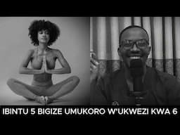 DASHIM ATANGIJE UMUKORO W'UKWEZI KWA KAMENA // MENYA IBINTU 5 BURI WESE AKWIRIYE KUBAHIRIZA