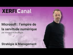 Microsoft : l’empire de la servitude numérique [Alexandre Boulègue]