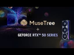 MuseTree x ASUS GeForce RTX 50 Series - Designer Experience Sharing