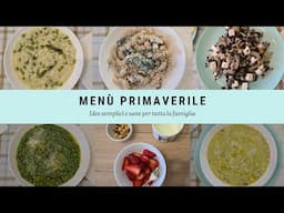 Cosa Mangio in una Settimana (Primavera Edition) | Ricette Sane e Stagionali per Tutta la Famiglia