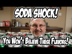 SODA SHOCK   You Won't Believe These Flavors