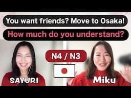 【N4-N3】Life in Osaka Japanese conversation