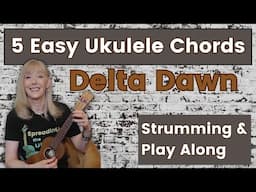 Delta Dawn Easy Ukulele Tutorial and Play Along