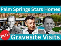 Palm Springs Icons: Homes and Final Resting Places of Hollywood Legends