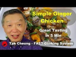 Simple Ginger Chicken.  Ready in 5 minutes.  Simple yet delicious!