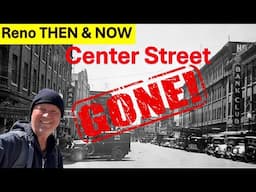 Exploring Reno's historic CENTER STREET Then & Now, from lost ruins to worse