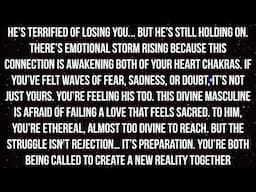 He’s TERRIFIED of Losing You… But Determined to Hold On 🫀🌍 [Divine Feminine Reading]