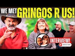 MEET "GRINGOS R US!" We discuss Moving, Slow Travel & encountering Remarkable People in MEXICO.