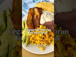 My Favorite Vegan Salvadoran Recipes! Ebook Launch