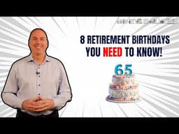 8 Most Important Ages for Retirement Planning (Don’t Miss These Deadlines!)