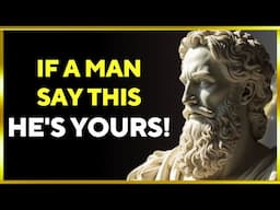 7 Things a Man Says When He Deeply Loves You |Stoicism