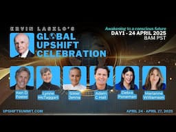 Day 1 | Ervin Laszlo's Upshift Summit 2025