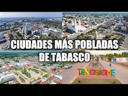 Las Ciudades más pobladas de Tabasco 2025