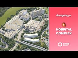Designing a Hospital Complex in Cities Skylines 2