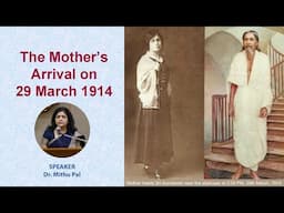 The Mother’s Arrival in Pondicherry on 29 March 1914 | Dr. Mithu Pal
