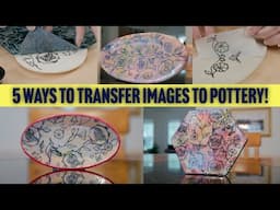 5 Ways to Transfer Images to Pottery!